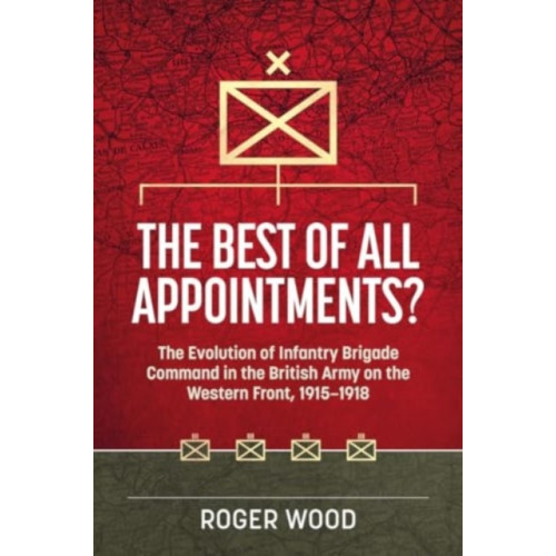 Helion & Company The Best of All Appointments? (inbunden, eng)
