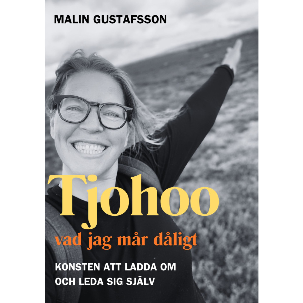 Produktbild för Tjohoo - vad jag mår dåligt : konsten att ladda om och leda sig själv (häftad)