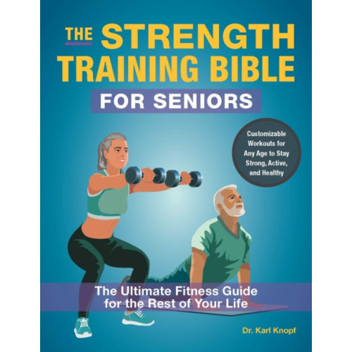 Ulysses Press The Strength-Training Bible for Seniors (häftad, eng)