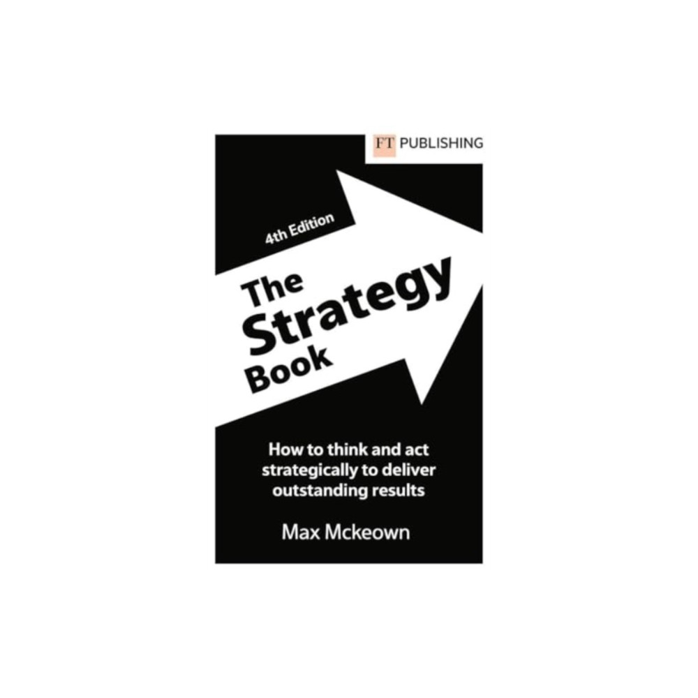 Produktbild för The Strategy Book: How To Think And Act Strategically To Deliver Outstanding Results (häftad, eng)