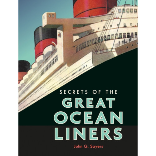 Bodleian Library Secrets of the Great Ocean Liners (inbunden, eng)