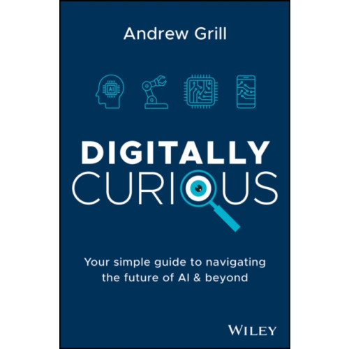 John Wiley & Sons Inc Digitally Curious (inbunden, eng)