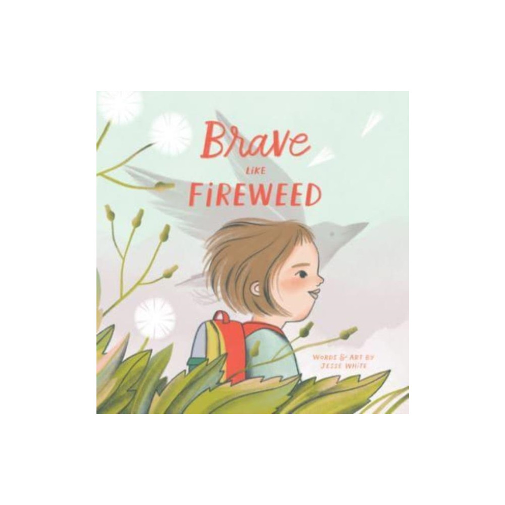 Produktbild för Brave Like Fireweed (inbunden, eng)