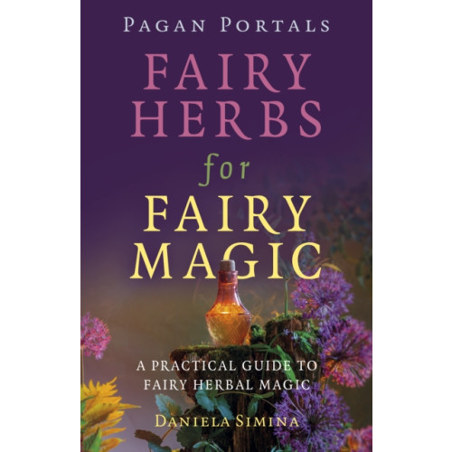 Collective Ink Pagan Portals - Fairy Herbs for Fairy Magic (häftad, eng)