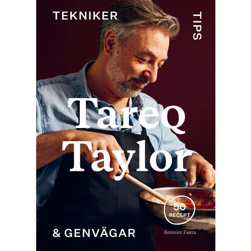 Tareq Taylor Tekniker, tips & genvägar : 50 recept (inbunden)