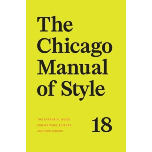 The university of chicago press The Chicago Manual of Style, 18th Edition (inbunden, eng)