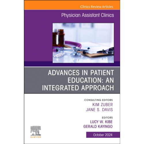 Elsevier Health Sciences Advances in Patient Education: An Integrated Approach, An Issue of Physician Assistant Clinics (häftad, eng)