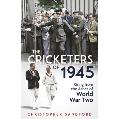 Pitch Publishing Ltd The Cricketers of 1945 (inbunden, eng)