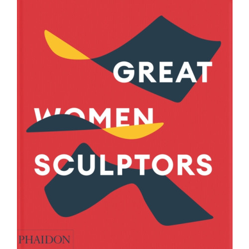 Phaidon Press Ltd Great Women Sculptors (inbunden, eng)