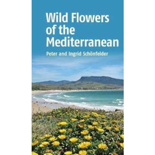 John Beaufoy Publishing Ltd Wild Flowers of the Mediterranean (häftad, eng)