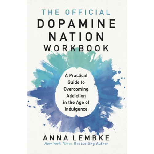 Dr Anna Lembke The Official Dopamine Nation Workbook (häftad, eng)