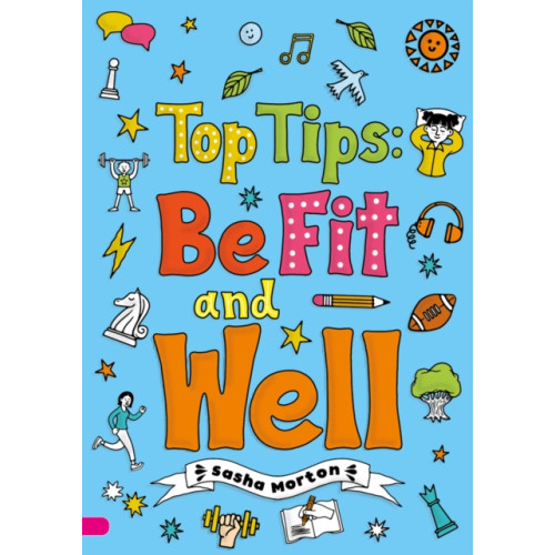 Scholastic Top Tips: Be Fit and Well (Set 04) (häftad, eng)