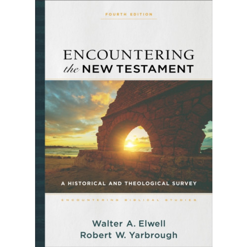 Baker publishing group Encountering the New Testament – A Historical and Theological Survey (inbunden, eng)