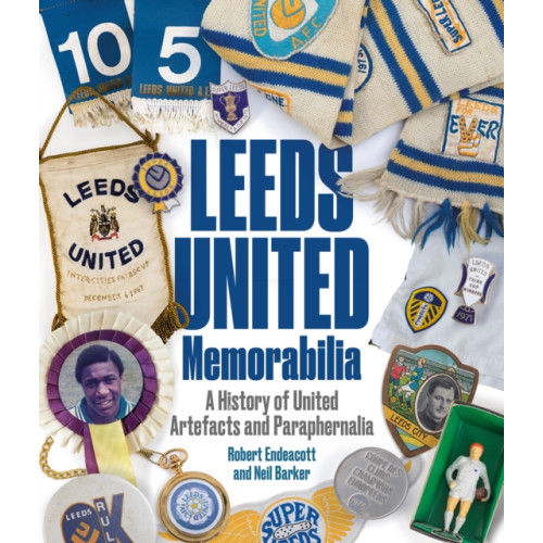 Pitch Publishing Ltd Leeds United Memorabilia (inbunden, eng)