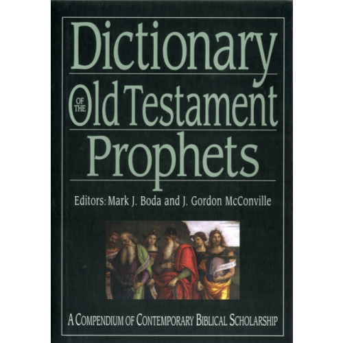 Inter-Varsity Press Dictionary of the Old Testament: Prophets (inbunden, eng)