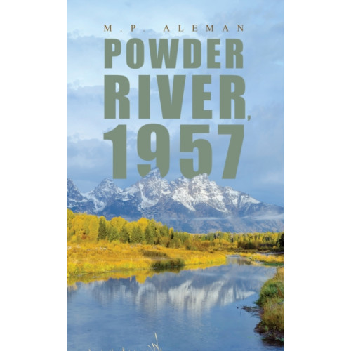 Austin Macauley Publishers LLC Powder River, 1957 (inbunden, eng)