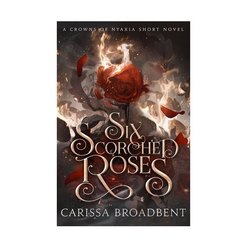 Carissa Broadbent Six Scorched Roses (häftad, eng)