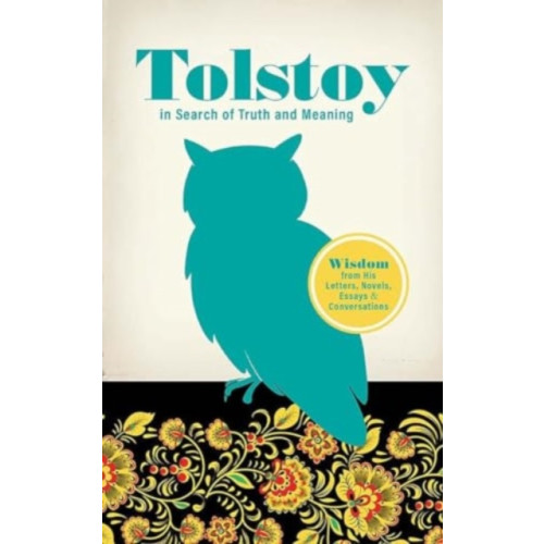 Dover publications inc. Tolstoy in Search of Truth and Meaning: Wisdom from His Letters, Novels, Essays and Conversations (häftad, eng)