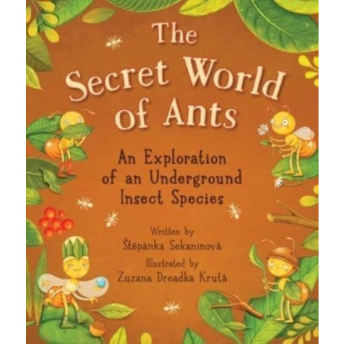 Skyhorse Publishing The Secret World of Ants (inbunden, eng)