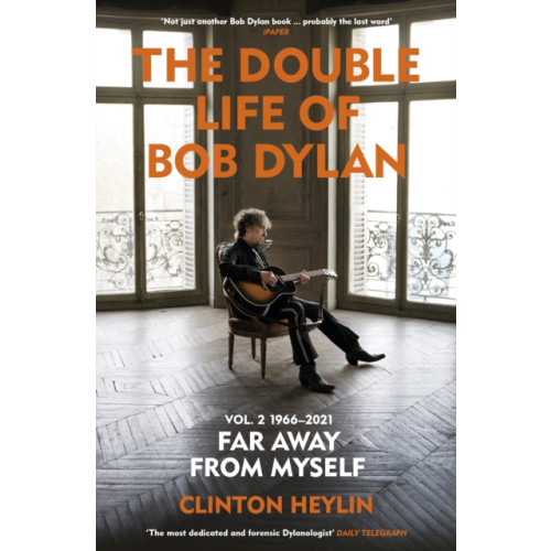 Vintage Publishing The Double Life of Bob Dylan Volume 2: 1966-2021 (häftad, eng)