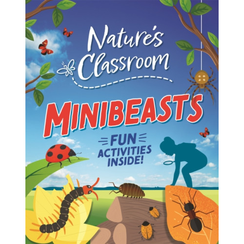 Hachette Children's Group Nature's Classroom: Minibeasts (häftad, eng)