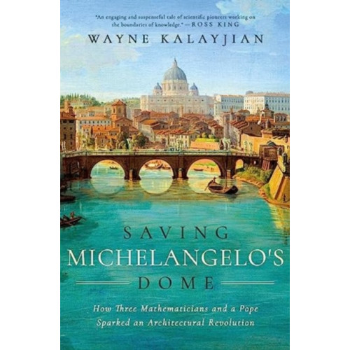 Pegasus Books Saving Michelangelo's Dome (inbunden, eng)