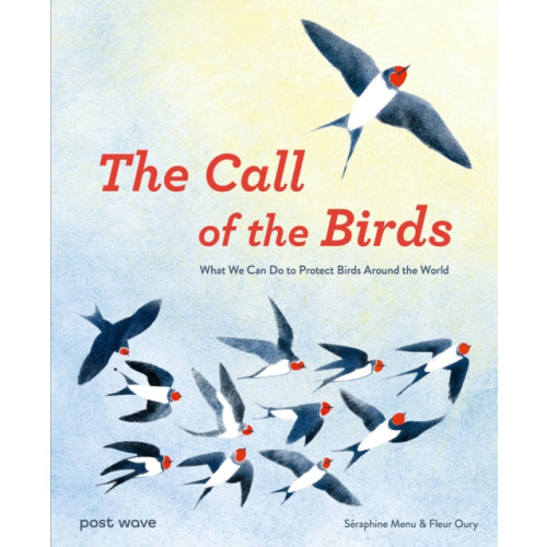 Post Wave Publishing UK Ltd The Call of the Birds (inbunden, eng)