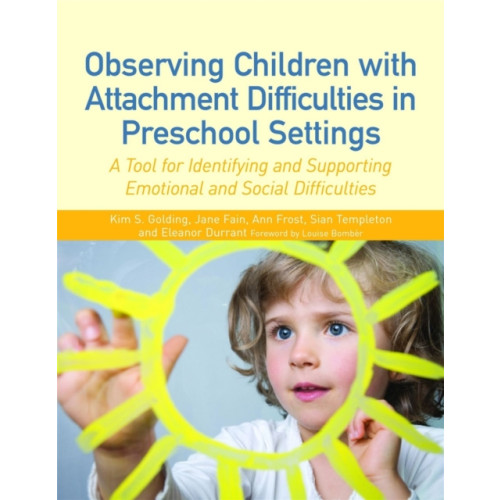 Jessica kingsley publishers Observing Children with Attachment Difficulties in Preschool Settings (häftad, eng)