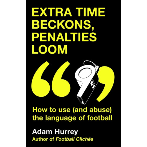 Headline Publishing Group Extra Time Beckons, Penalties Loom (inbunden, eng)