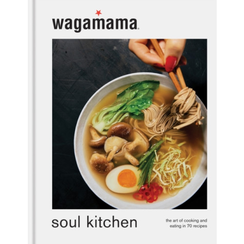 Octopus publishing group wagamama Soul Kitchen (inbunden, eng)