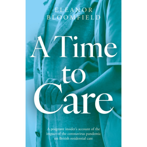 The Book Guild Ltd A Time to Care (häftad, eng)