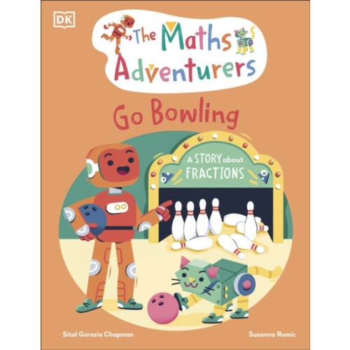 Dorling Kindersley Ltd The Maths Adventurers Go Bowling (inbunden, eng)