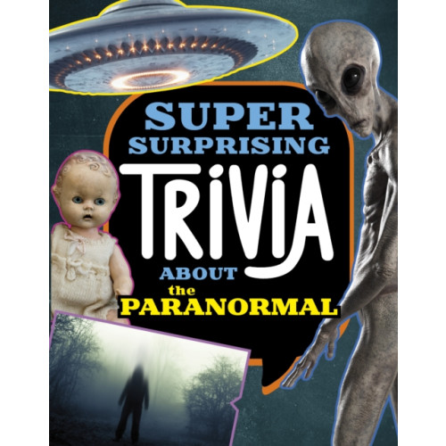 Capstone Global Library Ltd Super Surprising Trivia About the Paranormal (inbunden, eng)