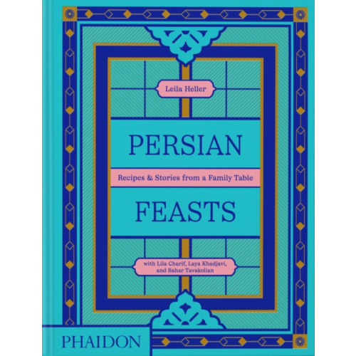 Phaidon Press Ltd Persian Feasts (inbunden, eng)