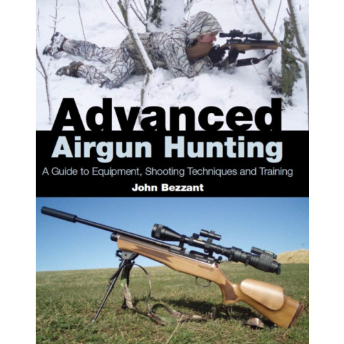 The Crowood Press Ltd Advanced Airgun Hunting (inbunden, eng)