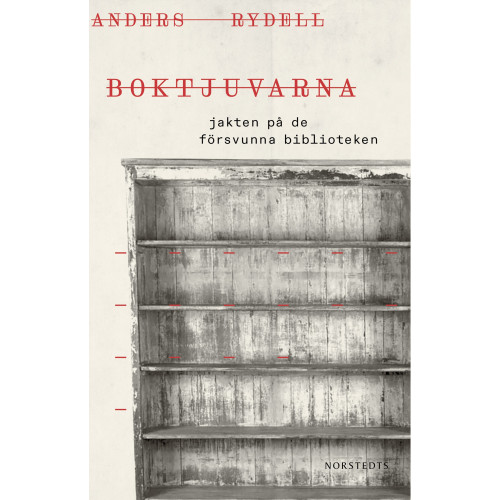 Anders Rydell Boktjuvarna : jakten på de försvunna biblioteken (inbunden)