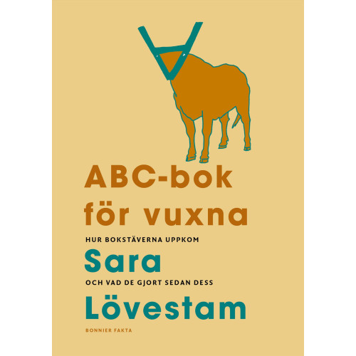 Sara Lövestam ABC-bok för vuxna : hur bokstäverna uppkom och vad de gjort sedan dess (bok, kartonnage)