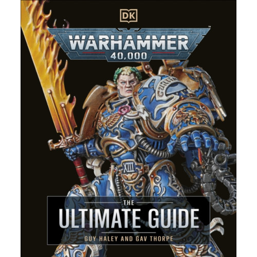 Dorling Kindersley Ltd Warhammer 40,000 The Ultimate Guide (inbunden, eng)