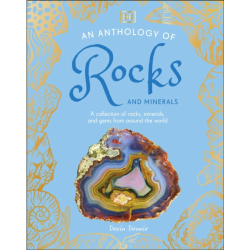 Dorling Kindersley Ltd An Anthology of Rocks and Minerals (inbunden, eng)