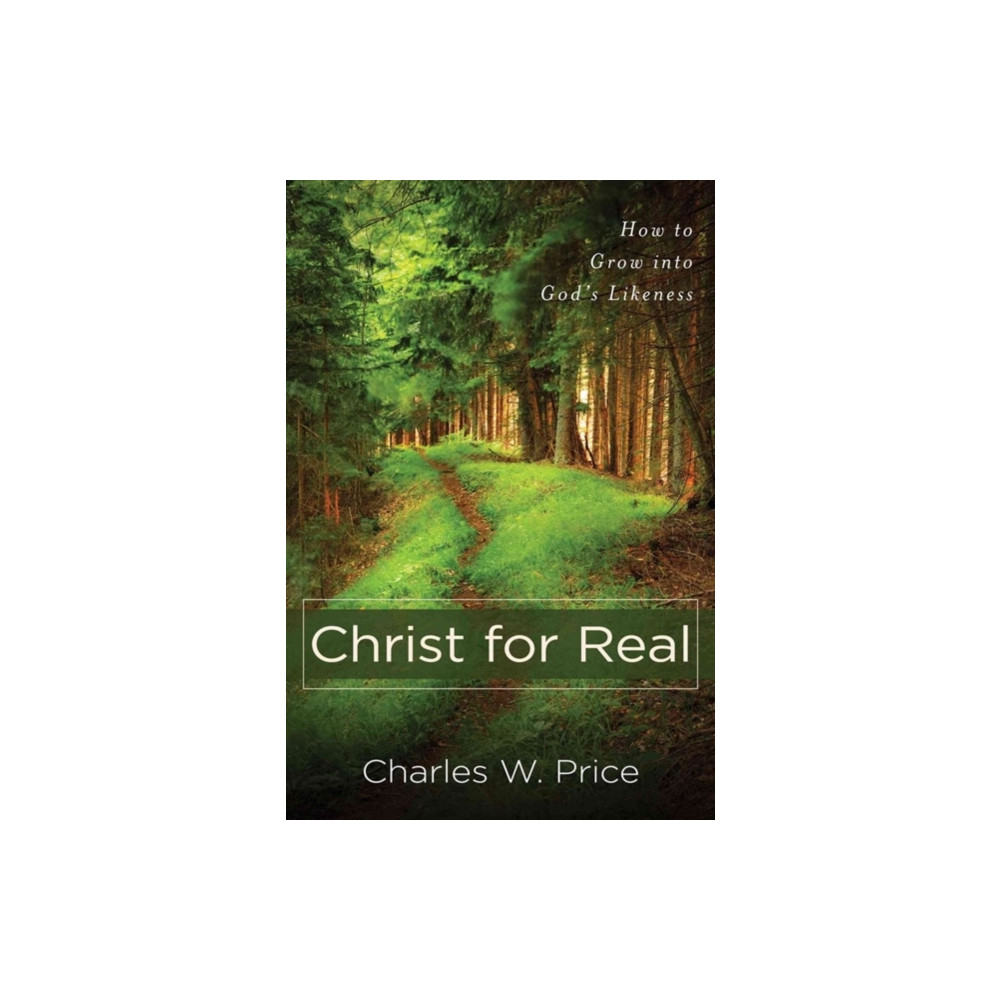 Produktbild för Christ for Real – How to Grow into God`s Likeness (häftad, eng)