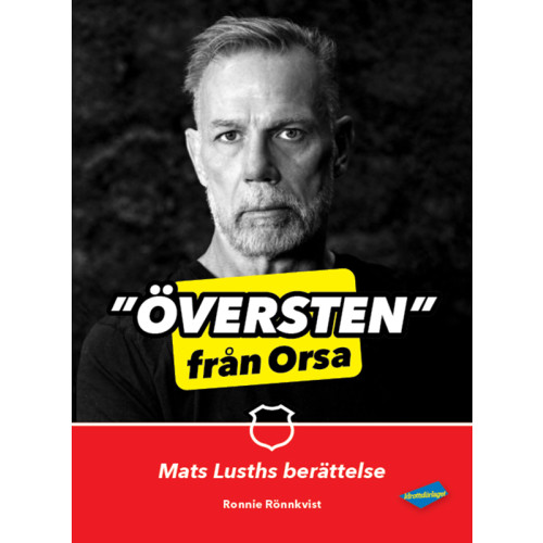 Ronnie Rönnkvist Översten från Orsa : Mats Lusths berättelse (inbunden)