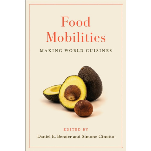 University of Toronto Press Food Mobilities (häftad, eng)