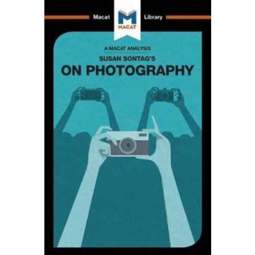 Macat International Limited An Analysis of Susan Sontag's On Photography (häftad, eng)