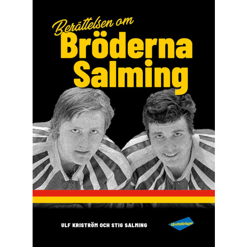 Stig Salming Berättelsen om Bröderna Salming (inbunden)