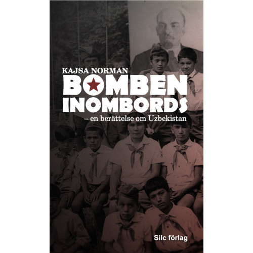 Kajsa Norman Bomben inombords : En berättelse om Uzbekistan (pocket)