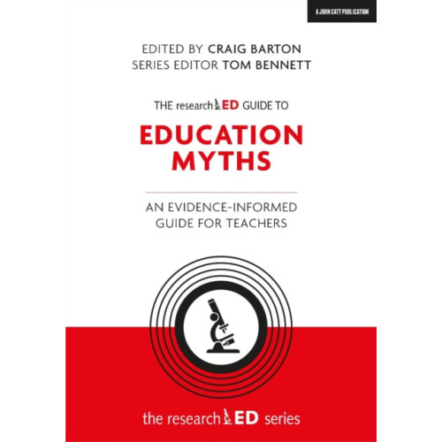 Hachette Learning The researchED Guide to Education Myths: An evidence-informed guide for teachers (häftad, eng)