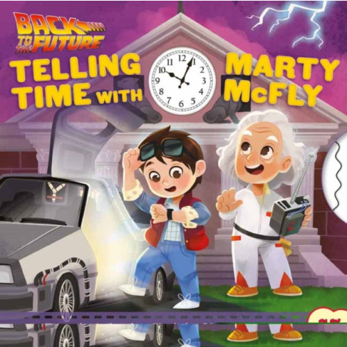 Insight Editions Back to the Future: Telling Time with Marty McFly (inbunden, eng)