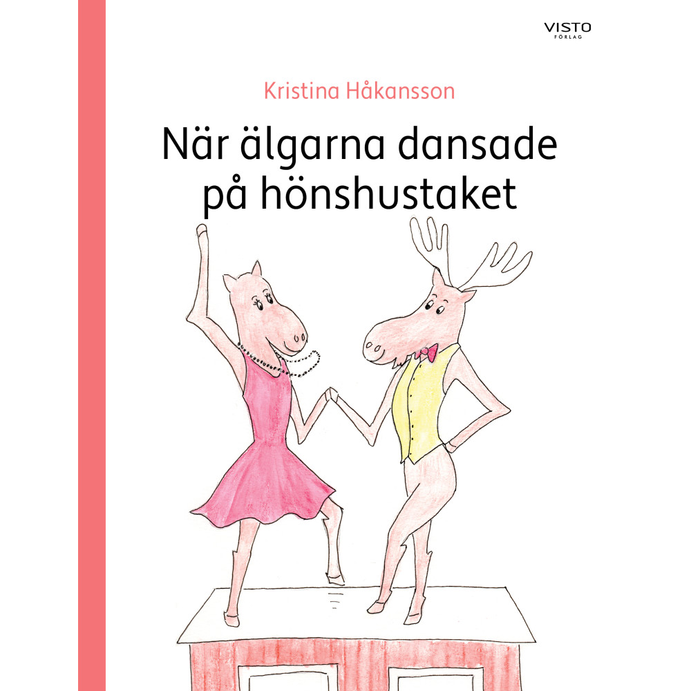Produktbild för När älgarna dansade  på hönshustaket (inbunden)