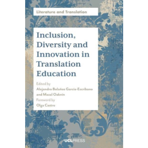 UCL Press Inclusion, Diversity and Innovation in Translation Education (häftad, eng)