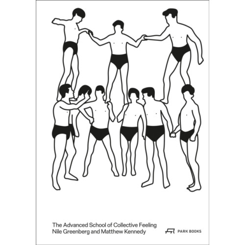 Park Books The Advanced School of Collective Feeling (häftad, eng)